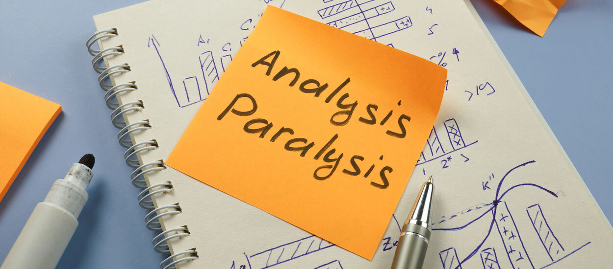 Analysis Paralysis - Ask The Manager